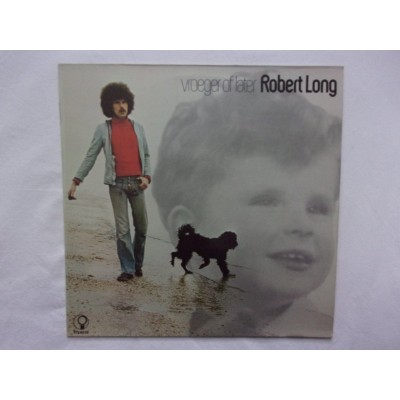 Robert Long - Vroeger of later