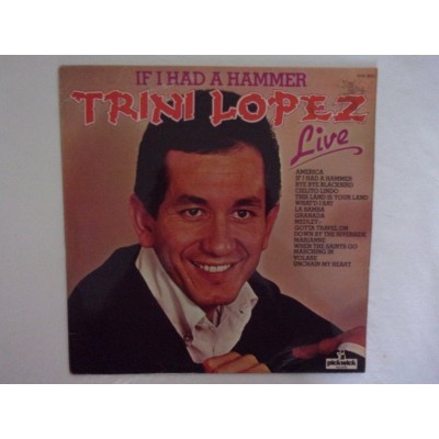 Trini Lopez - If i had a hammer