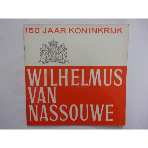 Wilhelmus van nassouwe - 150 jaar koninkrijk