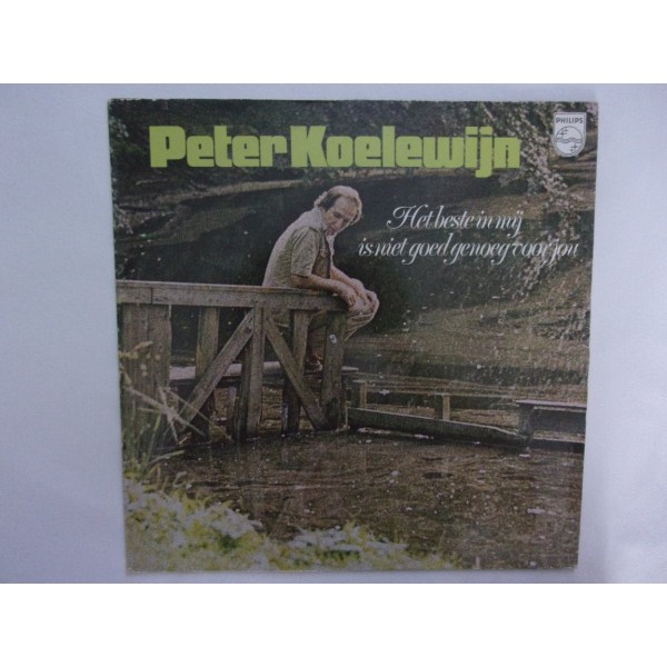 Peter Koelewijn - Het beste in mij is niet goed genoeg voor jou