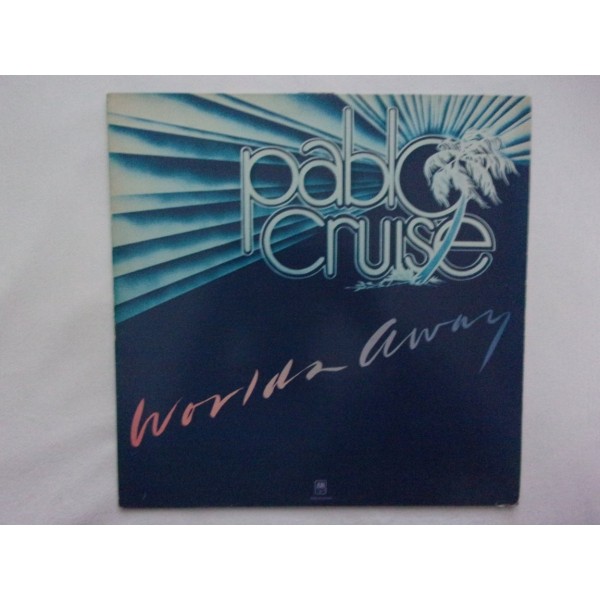 Pablo Cruise - World away