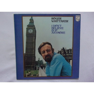 Roger Whittaker - I don't believe in if anymore