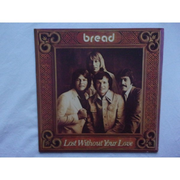 Bread - Lost without your love