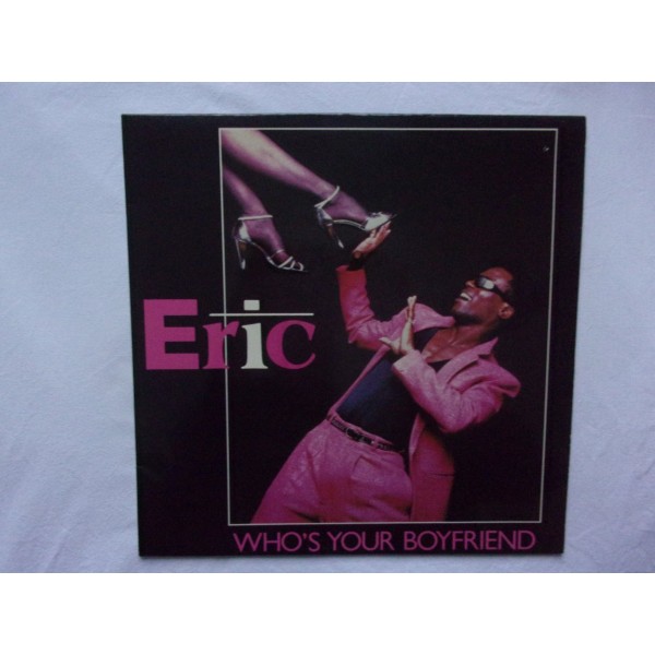 Eric - Who's your boyfriend