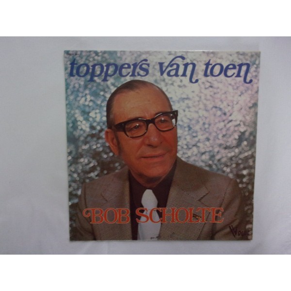 Bob Scholte - Toppers van toen