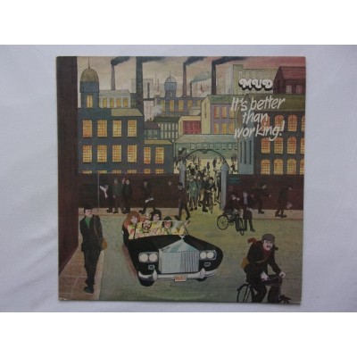 Mud - It's better than working